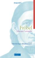 Educare l'umanità di Friedrich Fröbel edito da Scholé
