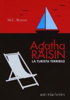 La turista terribile. Agatha Raisin di M. C. Beaton edito da Astoria
