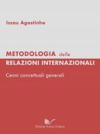 Metodologia delle relazioni internazionali. Cenni concettuali generali di Agostinho Issau edito da Nuova Cultura