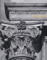 Antonio da Sangallo il giovane. Ediz. illustrata di Maria Beltramini, Cristina Conti edito da Officina Libraria