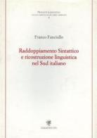 Raddoppiamento sintattico e ricostruzione linguistica nel sud italiano di Franco Fanciullo edito da Edizioni ETS