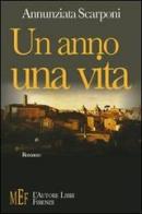 Un anno, una vita. Un anno a Roma alla conquista di un sogno di Annunziata Scarponi edito da L'Autore Libri Firenze