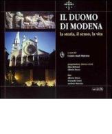 Il Duomo di Modena. La storia, il senso, la vita. Catalogo della mostra edito da Itaca (Castel Bolognese)