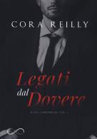 Legati dal dovere. Mafia chronicles vol.2 di Cora Reilly edito da Hope