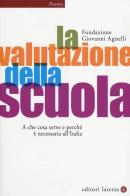 La valutazione della scuola. A che cosa serve e perché è necessaria all'Italia edito da Laterza