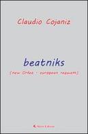 Beatniks (new Orfeo. European requiem) di Claudio Cojaniz edito da Aletti