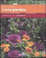 L' orto giardino di Maria Brambilla edito da Cairo Publishing