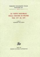 Le visite pastorali nella diocesi di Feltre dal 1857 al 1899 edito da Storia e Letteratura