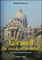 Vaticano II. Che cosa è andato storto? di Ralph M. McInerny edito da Fede & Cultura