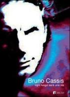 Ogni luogo sarà una via di Bruno Cassis edito da Edibom Edizioni Letterarie