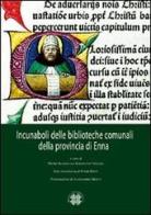 Incunaboli delle biblioteche comunali della provincia di Enna edito da Officina di Studi Medievali