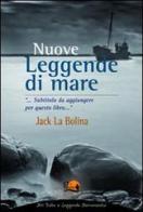 Leggende di mare di Jack La Bolina edito da Il Pirata