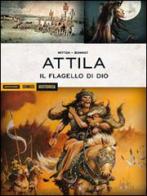 Attila il flagello di Dio di Jean-Yves Mitton, Franck Bonnet edito da Mondadori Comics