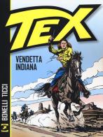 Tex. Vendetta indiana di Gianluigi Bonelli edito da Sergio Bonelli Editore