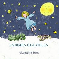 La bimba e la stella di Giuseppina Bruno edito da Bruno Libri