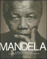 Mandela. Il ritratto di un uomo. Con documenti, testimonianze, interviste, fotografie edito da Contrasto DUE