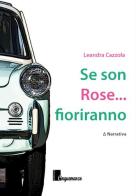 Se son rose... fioriranno di Leandra Cazzola edito da Cinquemarzo