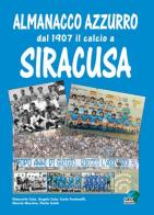 Almanacco azzurro. Dal 1907 il calcio a Siracusa edito da Geo Edizioni