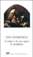 S. Domenico. Il santo e la sua opera edito da ESD-Edizioni Studio Domenicano