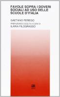 Favole sopra i doveri sociali ad uso delle scuole d'Italia di Ilaria Filograsso, Gaetano Perego edito da Anicia