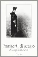 Frammenti di spazio di Augusta Lovera edito da Castalia Casa Editrice