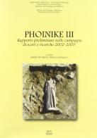 Phoinike III. Rapporto preliminare sulle campagne di scavi e ricerche 2002/2003 edito da Ante Quem