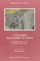 I Tolomei banchieri di Siena di Roberta Mucciarelli edito da Protagon Editori Toscani