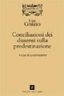 Conciliazione dei dissensi sulla predestinazione di Ugo Grozio edito da Edizioni del Cerro