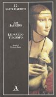 Leonardo filosofo di Karl Jaspers edito da Abscondita