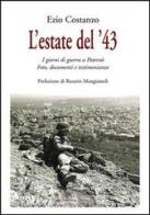 L' estate del '43. I giorni di guerra a Paternò. Fotografie, documenti e testimonianze di Ezio Costanzo edito da Le Nove Muse