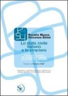 Lo Stato civile italiano e lo straniero di Rosalia Mazza, Vincenzo Sinisi edito da Sepel