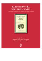 La letteratura dell'Italia unita. Libri, periodici e manoscritti della Biblioteca della Camera dei deputati edito da Camera dei Deputati