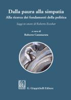 Dalla paura alla simpatia. Alla ricerca dei fondamenti della politica. Saggi in onore di Roberto Escobar edito da Giappichelli