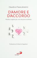 D'amore e d'accordo. Ricette e segreti per una relazione resiliente di Claudio Amerini, Flavia Avona edito da San Paolo Edizioni