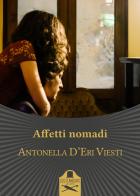 Affetti nomadi di Antonella D'Eri Viesti edito da Les Flâneurs Edizioni