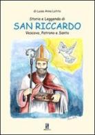 Storia e leggenda di san Riccardo. Vescovo patrono e santo di Luisa Lotito edito da ET/ET Edizioni