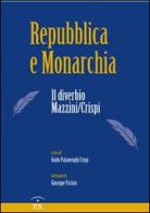 Repubblica e monarchia. Il diverbio Mazzini/Crispi edito da L. G. (Roma)