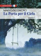 La porta per il cielo vol.1 di Pierre Makyo, Eugenio Sicomoro edito da Aurea Books and Comix