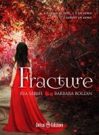 Fracture. Rya series vol.1 di Barbara Bolzan edito da Delrai Edizioni