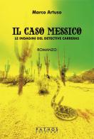 Il caso Messico. Le indagini del detective Carreras di Marco Artuso edito da Pathos Edizioni