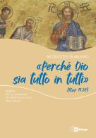 «Perché Dio sia tutto in tutti». Guida per gli animatori dei gruppi di ascolto della Parola edito da In Dialogo