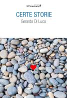 Certe storie di Gerardo Di Luca edito da Edizioni IlViandante