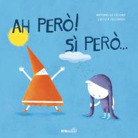 Ah però! si però.... Ediz. a colori di Antonella Cecora edito da Mimebù