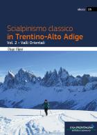 Scialpinismo classico in Trentino-Alto Adige vol. 2 di Diego Filippi edito da Idea Montagna Edizioni