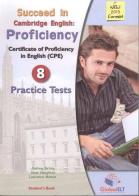 Succeed in Cambridge english: proficiency. 8 practice tests. Student's book-Self study guide. Per le Scuole superior. Con CD Audio formato MP3. Con espansione online