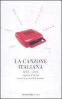 La canzone italiana 1861-2011. Storie e testi edito da Mondadori