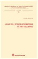 Appunti sulla funzione concorrenziale del diritto societario di Claudia Tedeschi edito da Giuffrè
