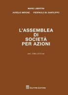 L' assemblea di società per azioni. Artt. 2363-2379 ter di Mario Libertini, Aurelio Mirone, Pierpaolo M. Sanfilippo edito da Giuffrè