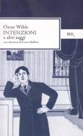 Intenzioni e altri saggi di Oscar Wilde edito da BUR Biblioteca Univ. Rizzoli