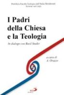 I padri della Chiesa e la teologia. In dialogo con B. Studer edito da San Paolo Edizioni